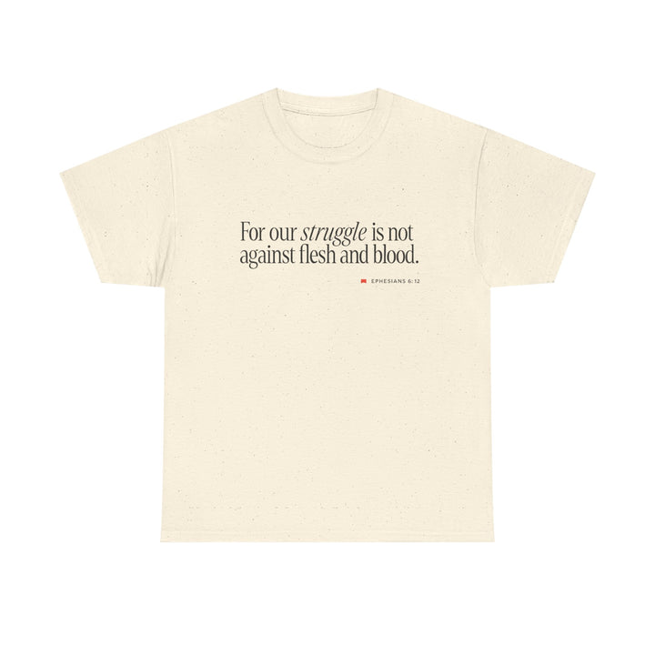 For Our Struggle | Heavy Cotton Tee