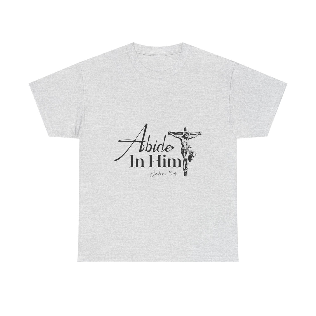 Abide in Him John 15 4-01 Unisex Heavy Cotton Tee