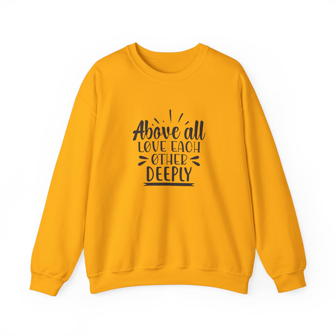 Above All Love Each Other Deeply Unisex Heavy Blend™ Crewneck Sweatshirt