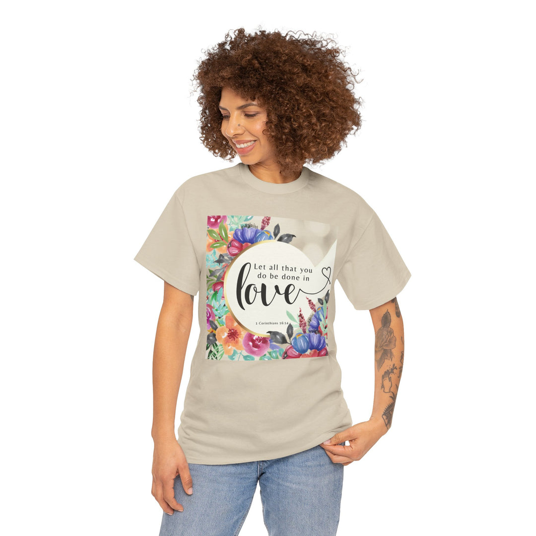 Let all that you do be done in love | Heavy Cotton Tee