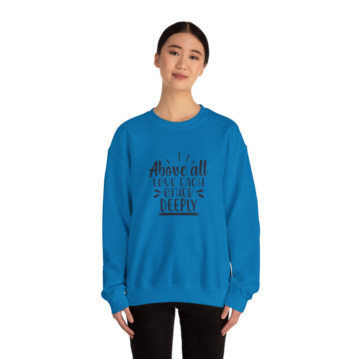 Above All Love Each Other Deeply Unisex Heavy Blend™ Crewneck Sweatshirt