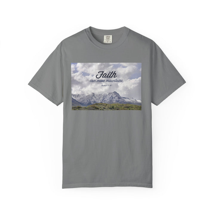 Faith can move mountains | Garment-Dyed T-shirt