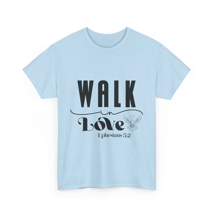 Walk in Love Ephesians 5 2-01 Unisex Heavy Cotton Tee