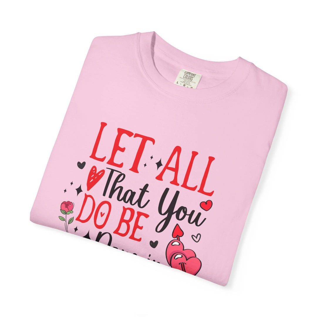 Let all that you do be done in love 1 Corinthians 16:14