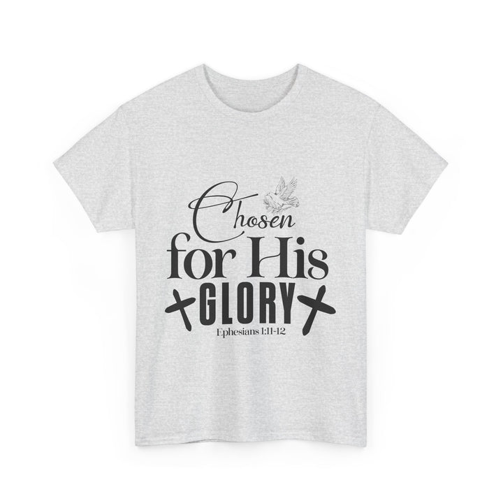 Chosen for His Glory Ephesians 1 11-12 Unisex Heavy Cotton Tee