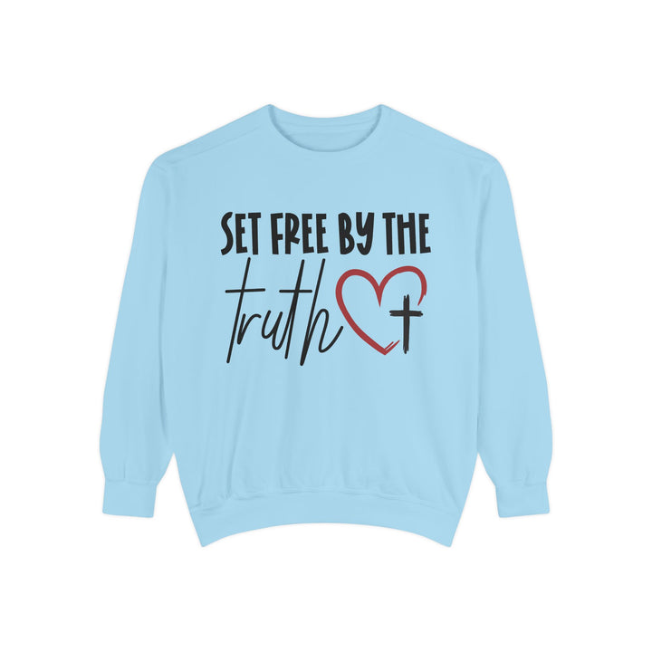 Set Free By Truth Unisex Garment-Dyed Sweatshirt