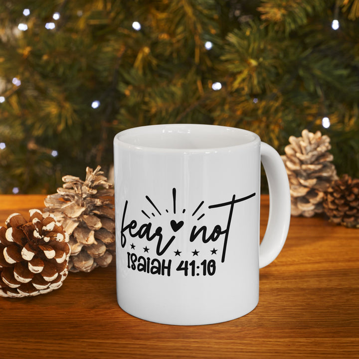 Fear Not Ceramic Mug, (11oz, 15oz)