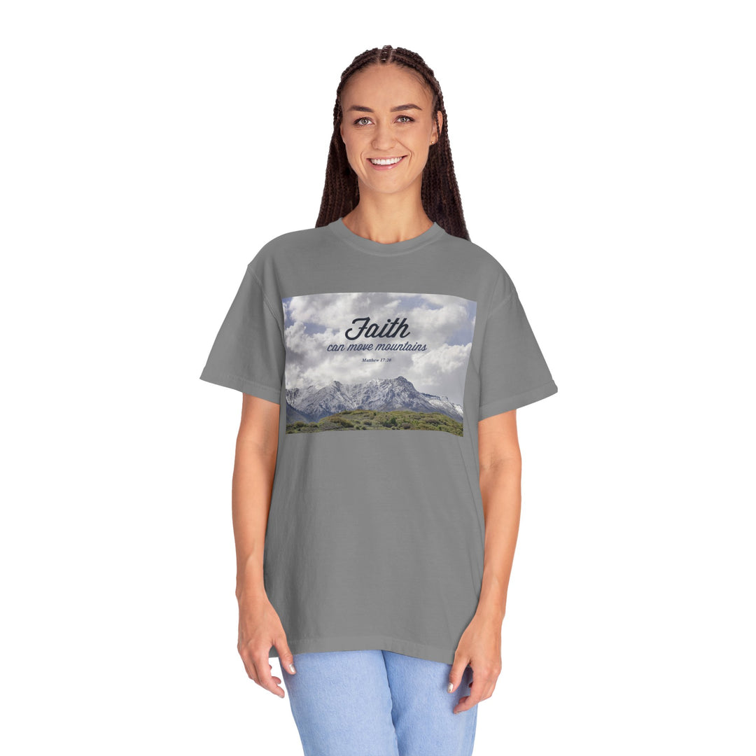 Faith can move mountains | Garment-Dyed T-shirt