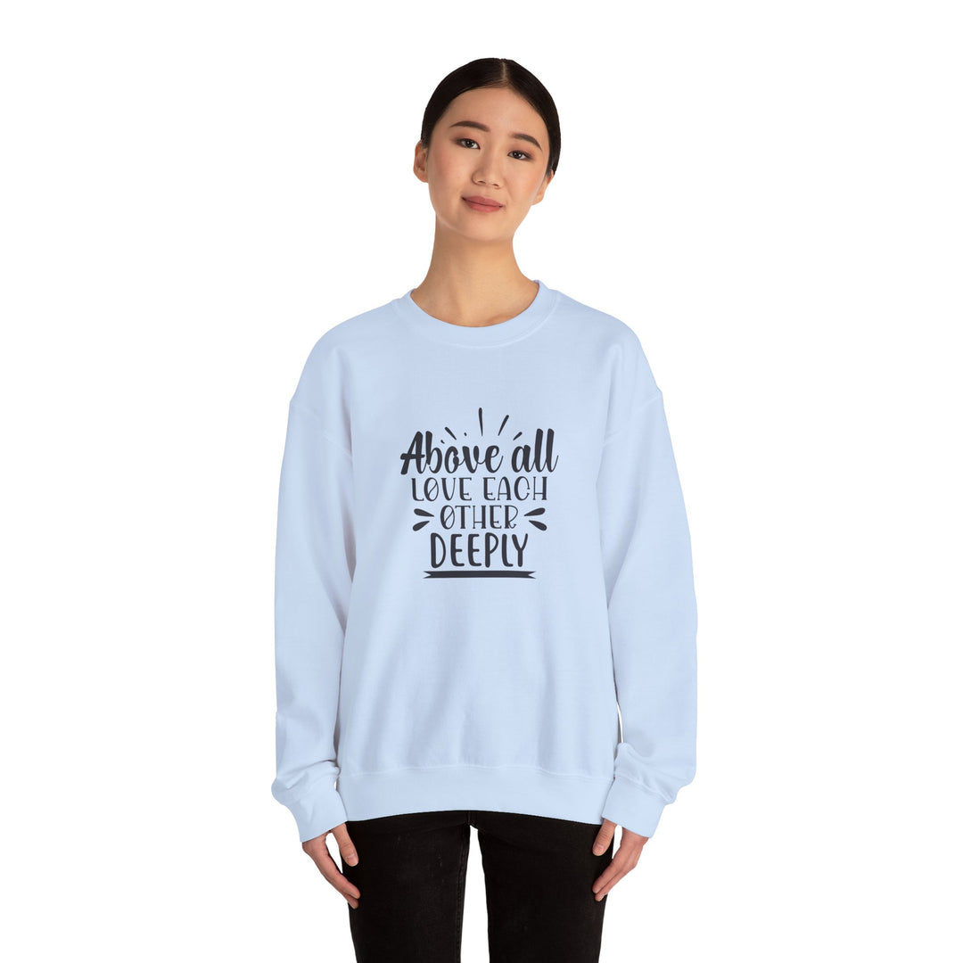 Above All Love Each Other Deeply Unisex Heavy Blend™ Crewneck Sweatshirt