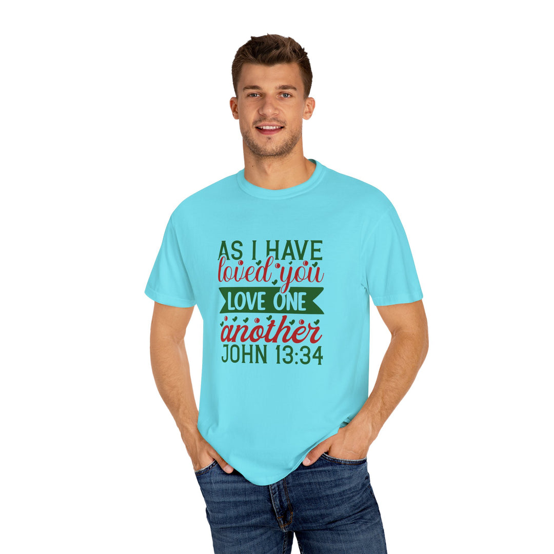 As I Have Loved You Love One Another Unisex Garment-Dyed T-shirt