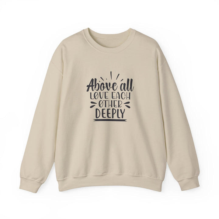 Above All Love Each Other Deeply Unisex Heavy Blend™ Crewneck Sweatshirt