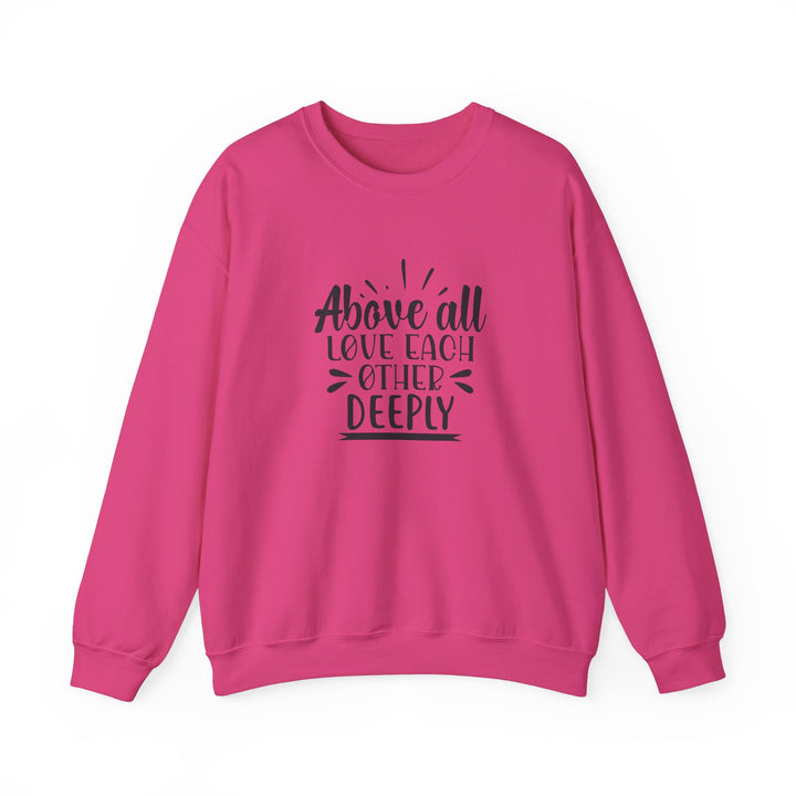 Above All Love Each Other Deeply Unisex Heavy Blend™ Crewneck Sweatshirt