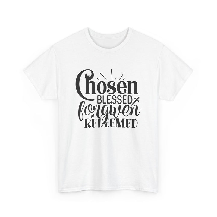 Chosen Blessed Forgiven Redeemed Unisex Heavy Cotton Tee