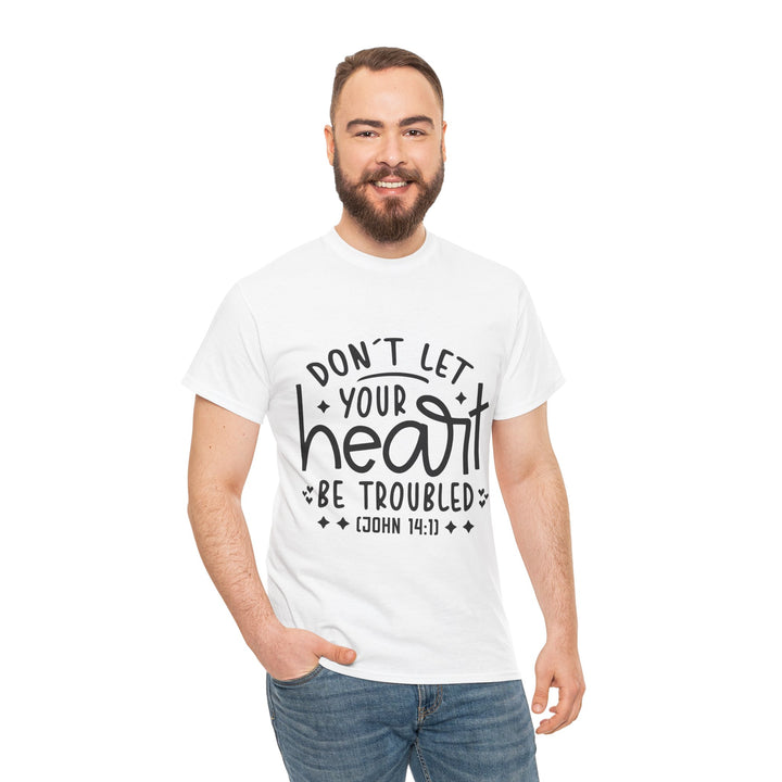 Do Not Let Your Heart Be Troubled Unisex Heavy Cotton Tee