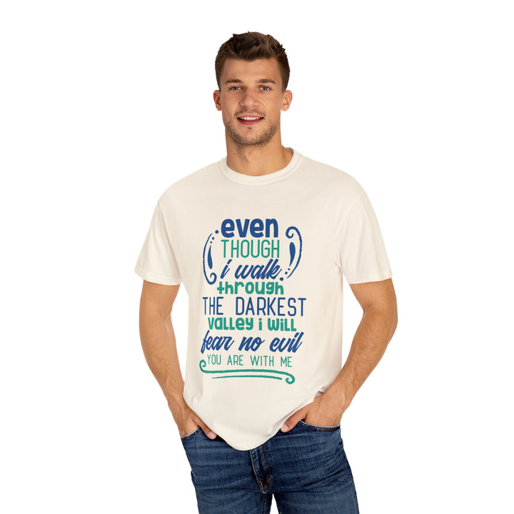Even Though I Walk Through The Darkest Valley Unisex Garment-Dyed T-shirt