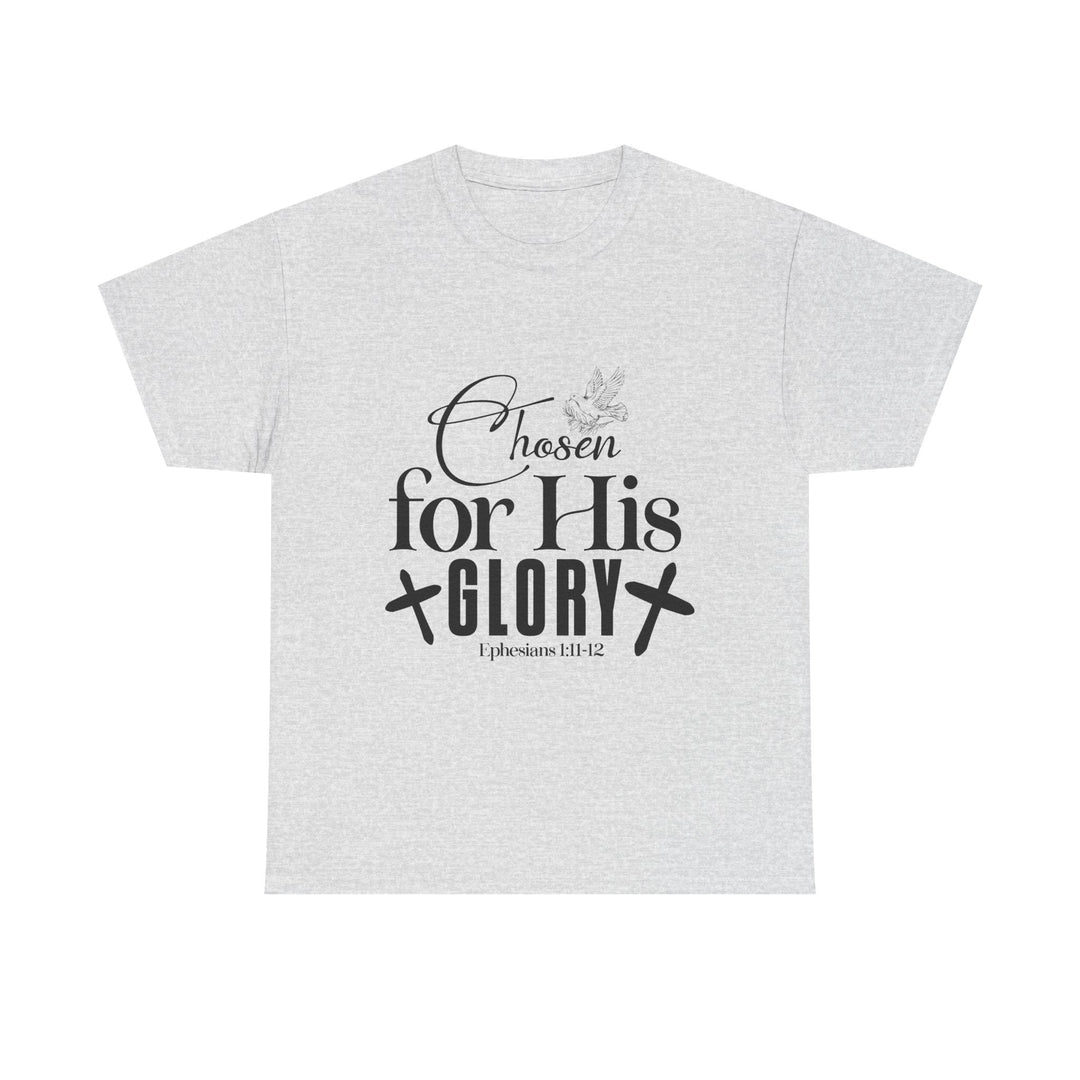 Chosen for His Glory Ephesians 1 11-12 Unisex Heavy Cotton Tee