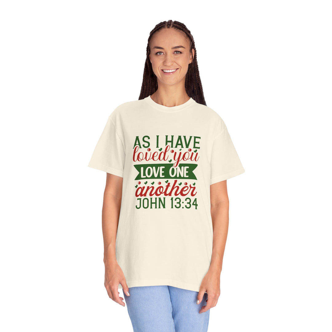 As I Have Loved You Love One Another Unisex Garment-Dyed T-shirt