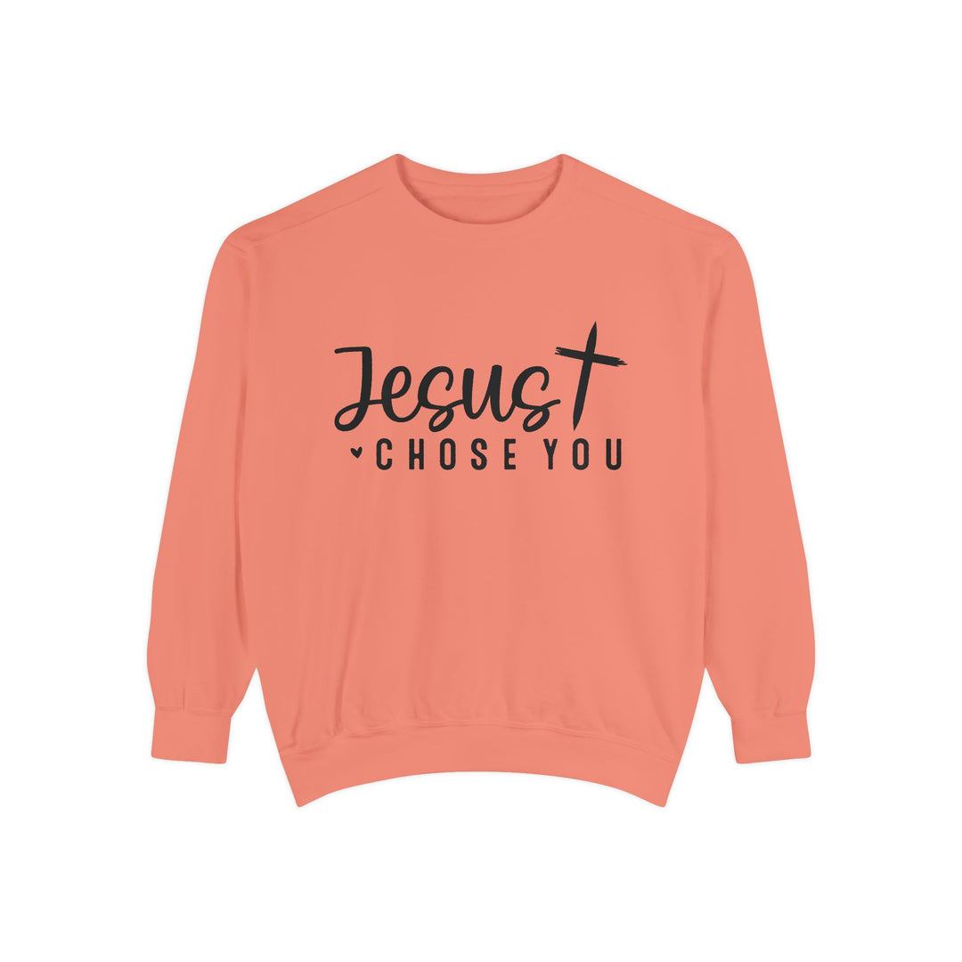 Jesus Chose You Unisex Garment-Dyed Sweatshirt