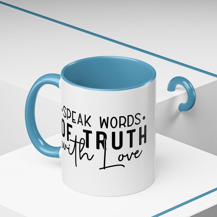 Speak Words Of Truth With Love Accent Coffee Mug (11, 15oz)