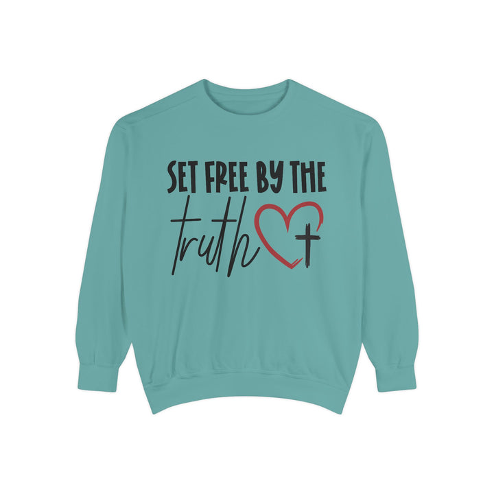 Set Free By Truth Unisex Garment-Dyed Sweatshirt