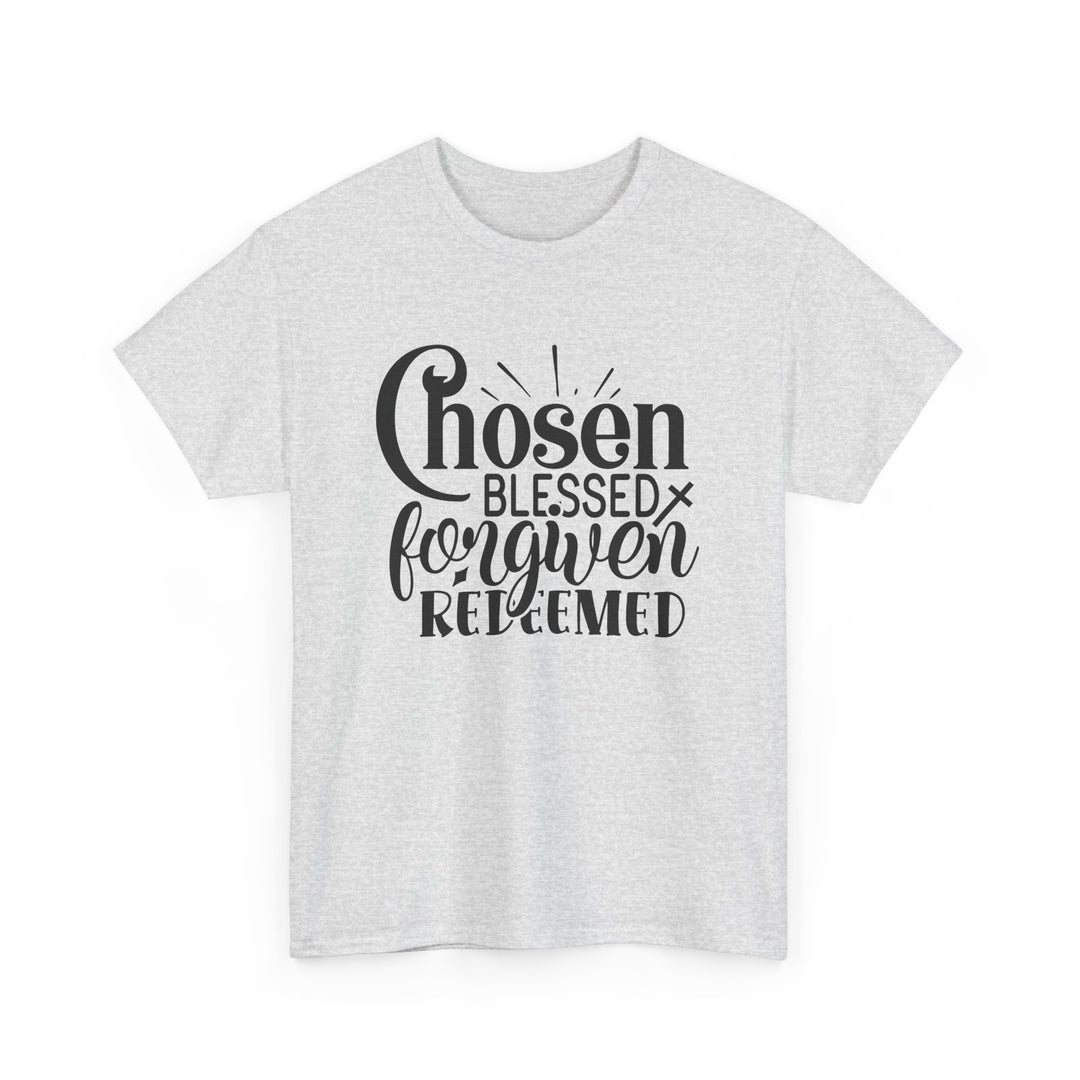 Chosen Blessed Forgiven Redeemed Unisex Heavy Cotton Tee