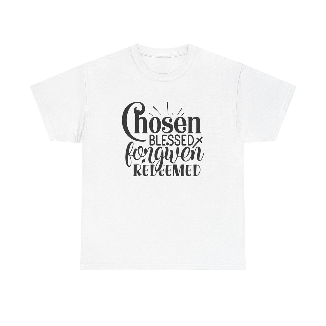 Chosen Blessed Forgiven Redeemed Unisex Heavy Cotton Tee
