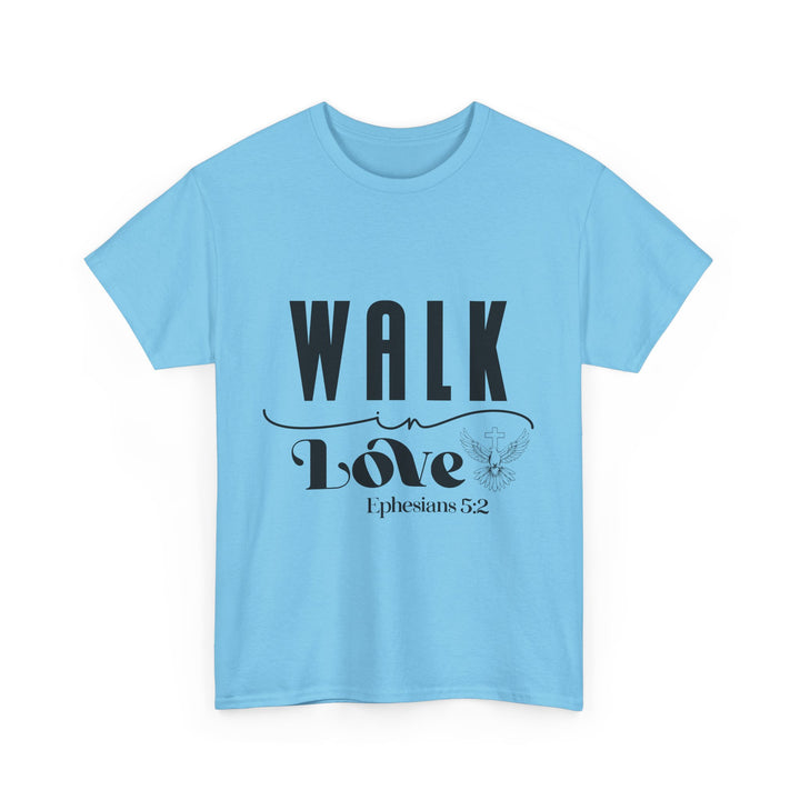 Walk in Love Ephesians 5 2-01 Unisex Heavy Cotton Tee