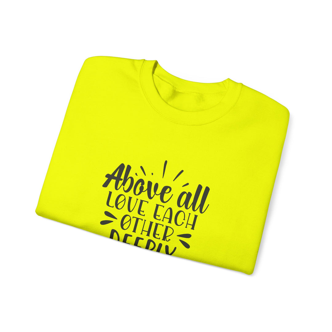 Above All Love Each Other Deeply Unisex Heavy Blend™ Crewneck Sweatshirt