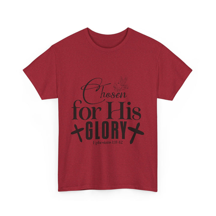 Chosen for His Glory Ephesians 1 11-12 Unisex Heavy Cotton Tee