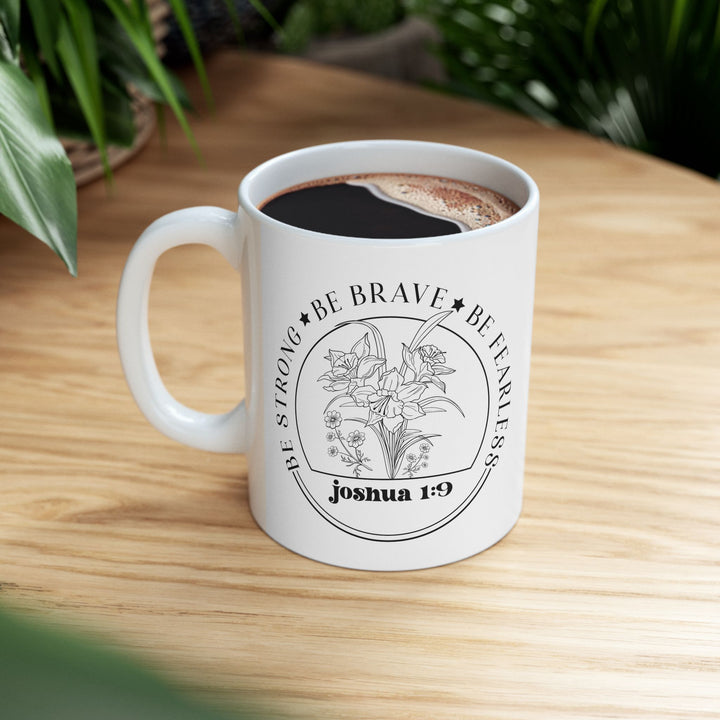 Sé fuerte, sé valiente, sé intrépido Josué 1:9-01 Taza de cerámica (11 oz, 15 oz)