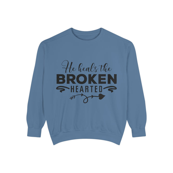 He Heals The Broken Hearted Unisex Garment-Dyed Sweatshirt
