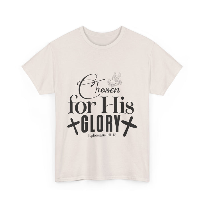 Chosen for His Glory Ephesians 1 11-12 Unisex Heavy Cotton Tee