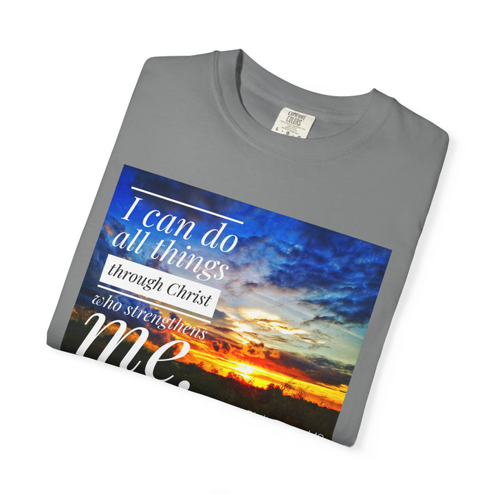 I can do all things through christ | Garment-Dyed T-shirt