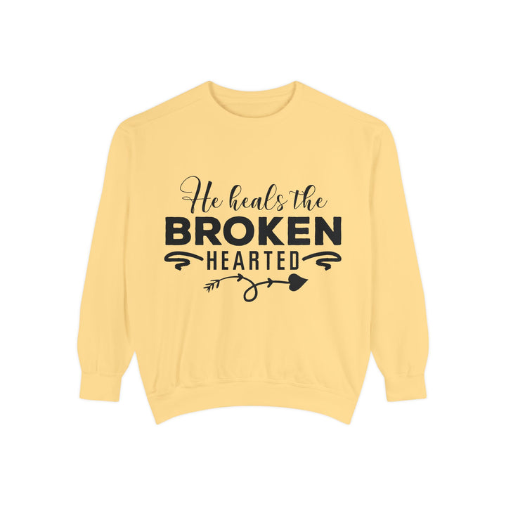 He Heals The Broken Hearted Unisex Garment-Dyed Sweatshirt