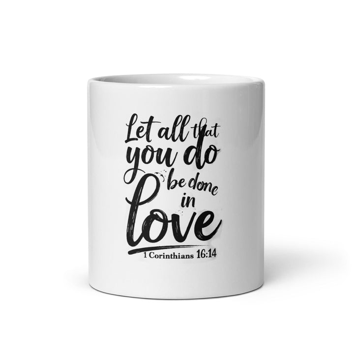 Let all that you do be done in love Mug - Faith Scripture Gift | Gifts Of Words