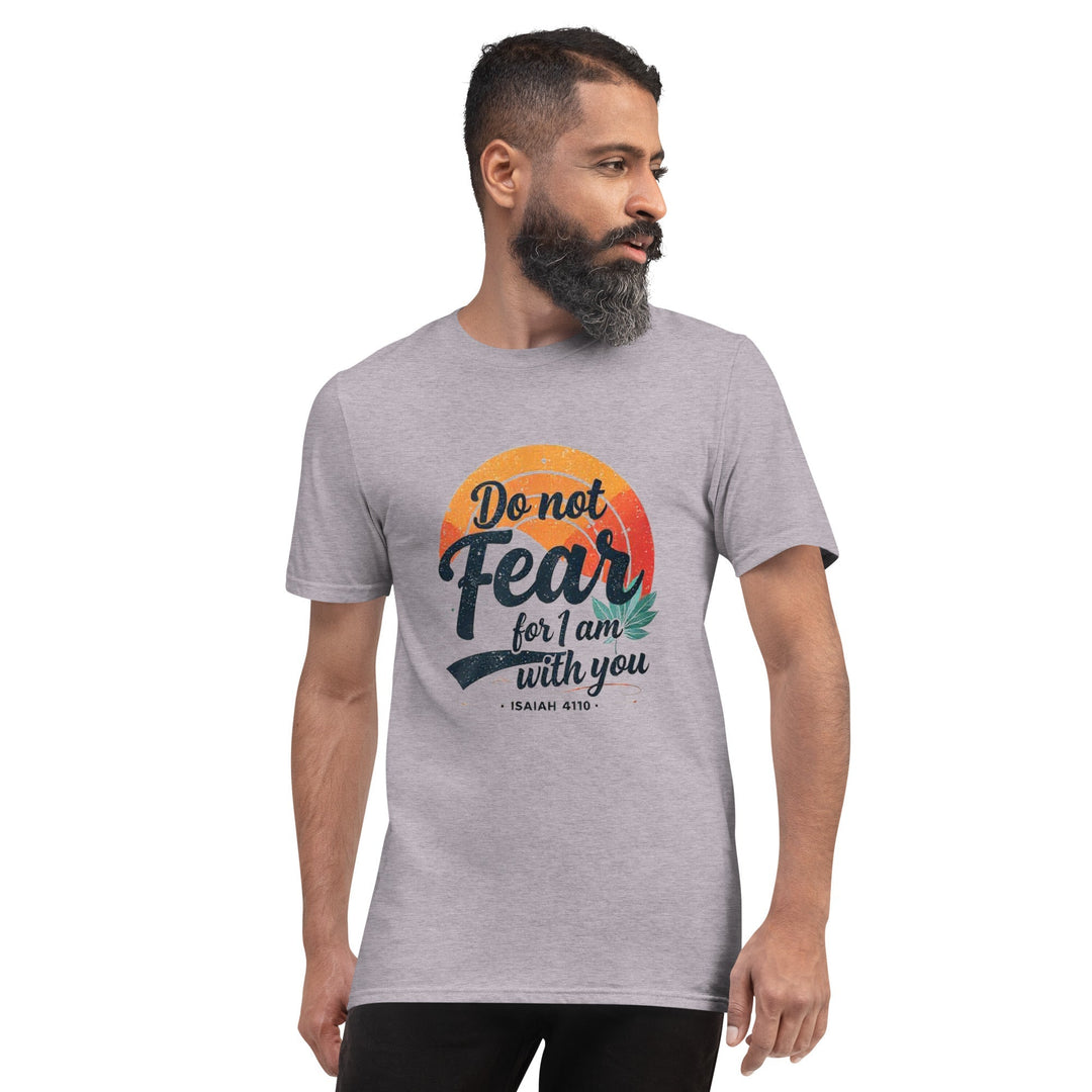 Do Not Fear T-Shirt - Faith Scripture Gift | Gifts Of Words