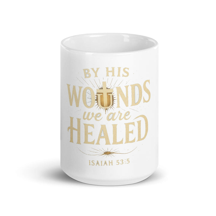 By His Wound Mug - Faith Scripture Gift | Gifts Of Words