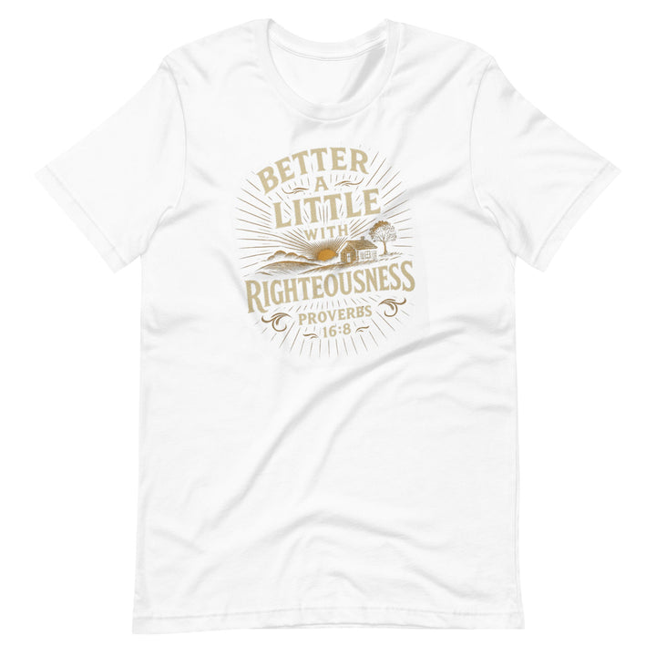 Better A Little T-Shirt - Faith Scripture Gift | Gifts Of Words