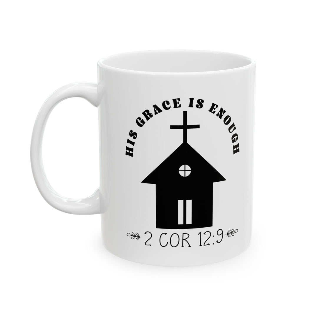 His grace is enough 2 cor 12 9-01 Ceramic Mug, (11oz, 15oz) - Faith Scripture Gift | Gifts Of Words