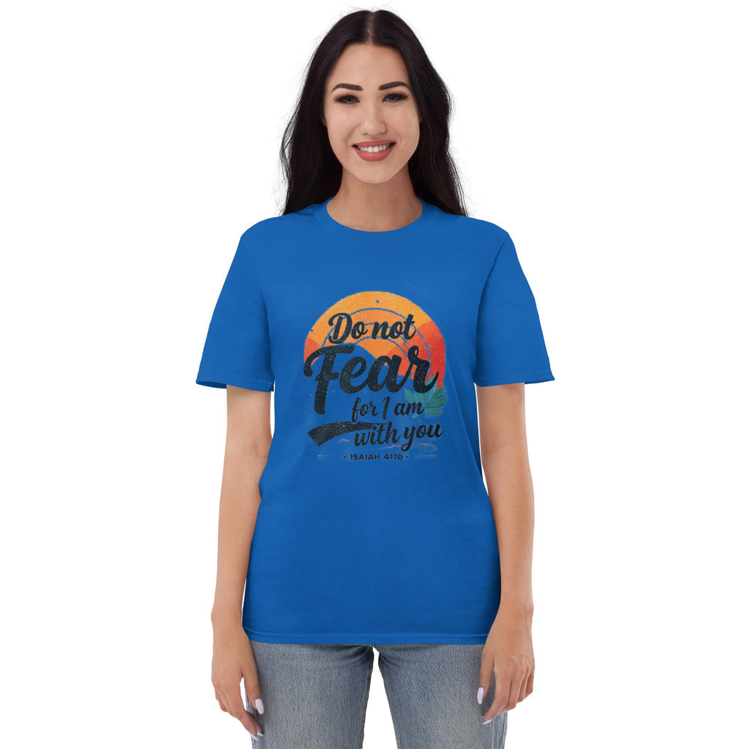 Do Not Fear T-Shirt - Faith Scripture Gift | Gifts Of Words