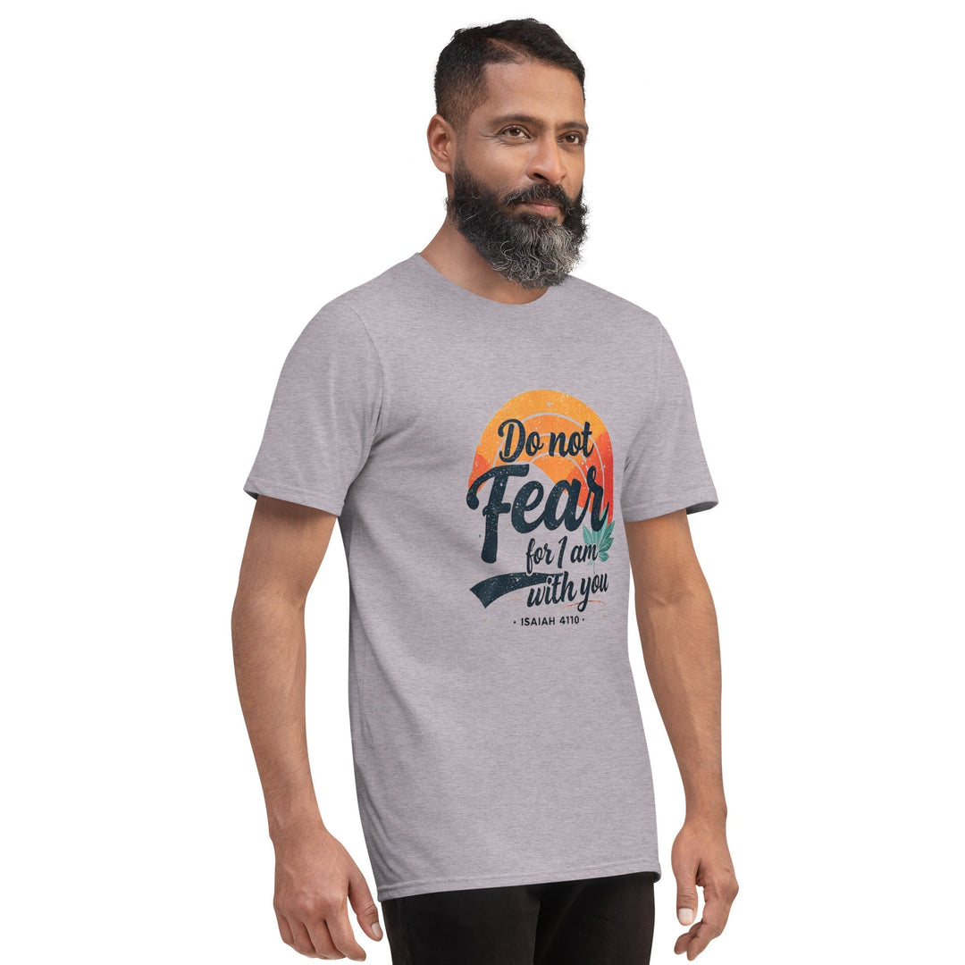 Do Not Fear T-Shirt - Faith Scripture Gift | Gifts Of Words