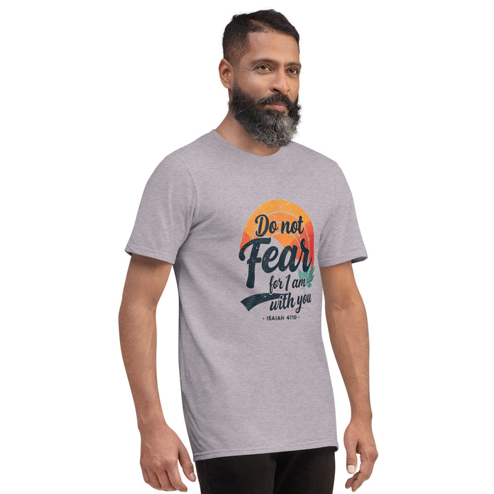 Do Not Fear T-Shirt - Faith Scripture Gift | Gifts Of Words