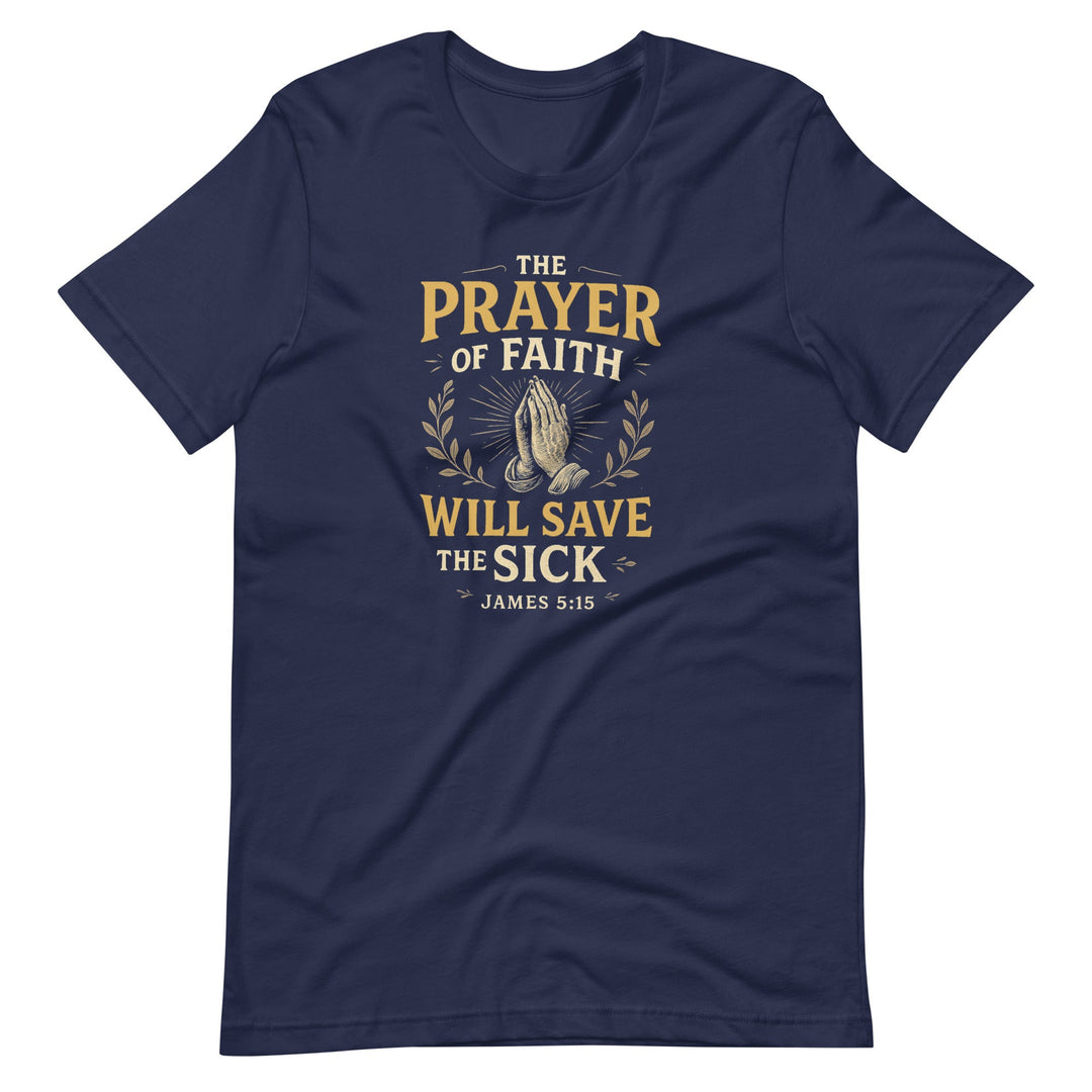 The Prayer Of Faith T-Shirt - Faith Scripture Gift | Gifts Of Words