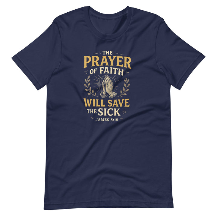 The Prayer Of Faith T-Shirt - Faith Scripture Gift | Gifts Of Words