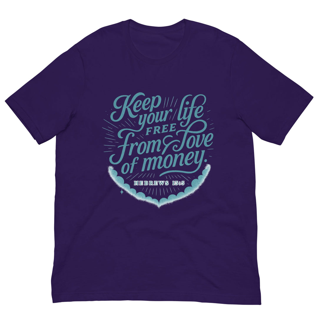 Keep your life free from love of money T-shirt - Faith Scripture Gift | Gifts Of Words