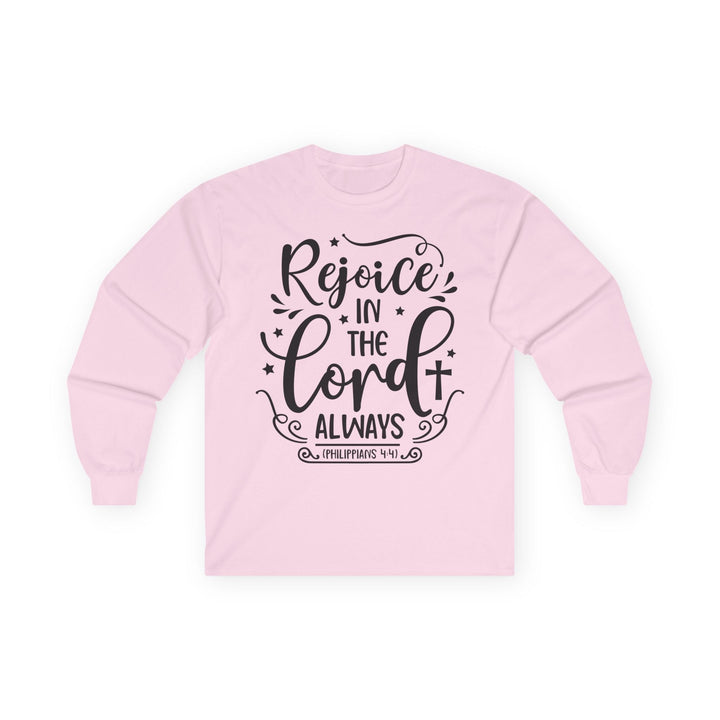 Rejoice In The Lord Always Unisex Ultra Cotton Long Sleeve Tee - Faith Scripture Gift | Gifts Of Words
