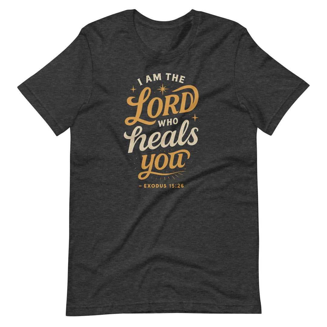 Lord who heals you t shirt - Faith Scripture Gift | Gifts Of Words