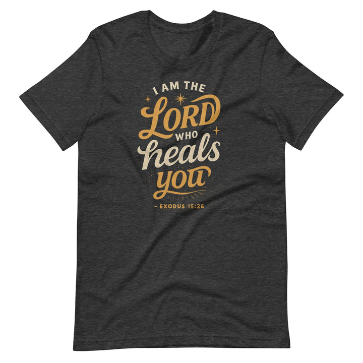 Lord who heals you t shirt - Faith Scripture Gift | Gifts Of Words
