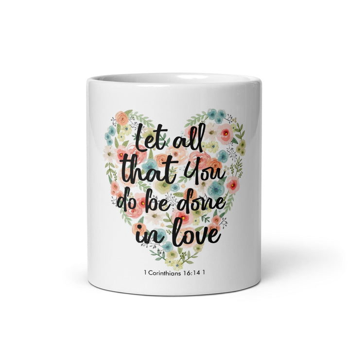 Let all that you do be done in love Mug - Faith Scripture Gift | Gifts Of Words