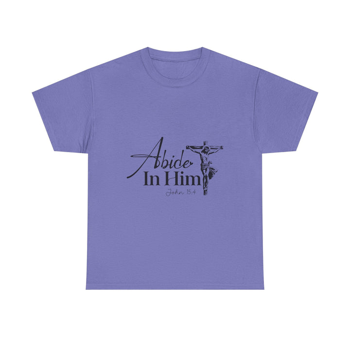 Abide in Him John 15 4-01 Unisex Heavy Cotton Tee - Faith Scripture Gift | Gifts Of Words